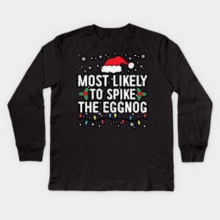 Most Likely To Spike The Eggnog Funny Family Christmas Kids Long Sleeve T-Shirt